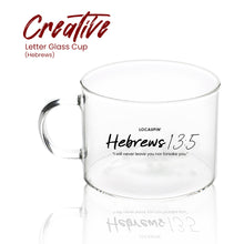 Load image into Gallery viewer, Locaupin Creative Bible Verse Letter Design Borosilicate Glass Coffee Mug with Handle Hot &amp; Cold Beverage Breakfast Cup For Office Home Use
